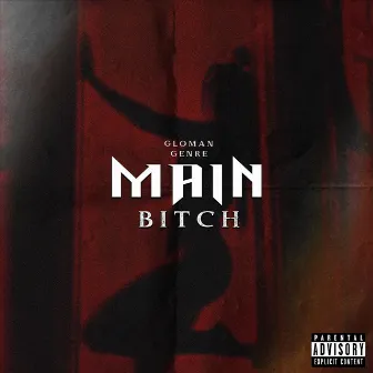 Main Bitch by Glo Man