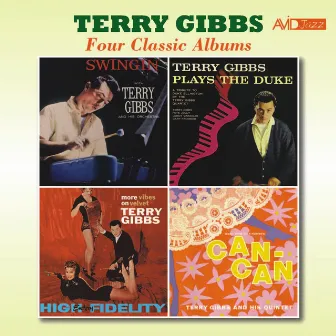 Four Classic Albums (Swingin' / Terry Gibbs Plays the Duke / More Vibes on Velvet / Music from Cole Porter's Can Can) [Remastered] by Terry Gibbs