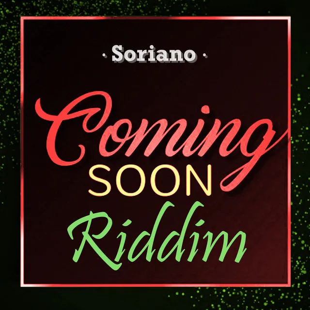 Coming Soon Riddim