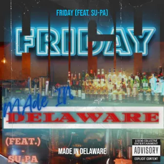 Friday by Made In Delaware