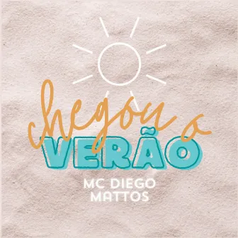 Chegou o verão by Mc Diego Mattos