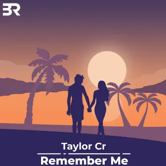 Remember Me by Taylor Cr