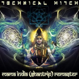 Mama India (Shantrip) Remaster by Technical Hitch