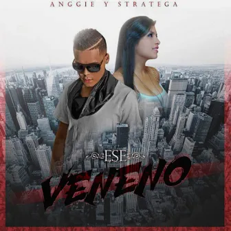 Ese Veneno by Anggie & Stratega