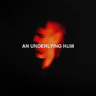 An Underlying Hum by King Yosef