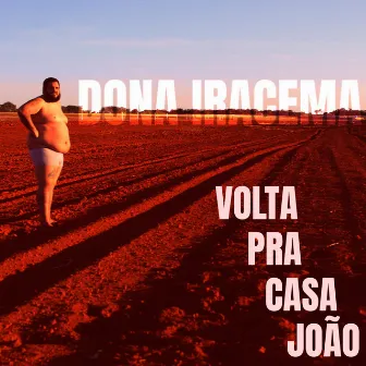 Volta pra Casa João by Dona Iracema