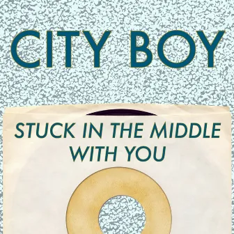 Stuck in the Middle with You by City Boy