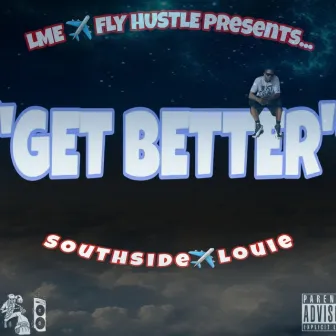 Get Better by Southside Louie