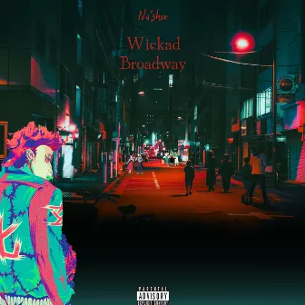 Wickad Broadway by Na'shon