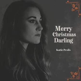 Merry Christmas Darling by Katie Peslis