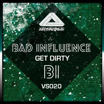 Get Dirty by Bad Influence