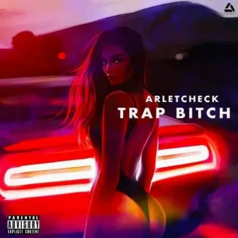 Trap Bitch by Arletcheck