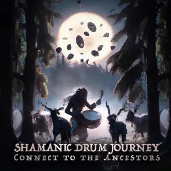 Shamanic Drum Journey (Connect to the Ancestors) by UniversalSoundShifts