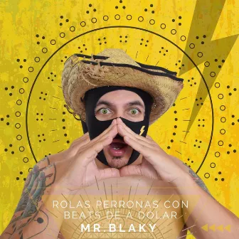 Rolas Perronas Con Beats de a Dólar by Mr. Blaky