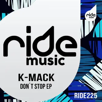 Don´ t Stop ep by K-Mack