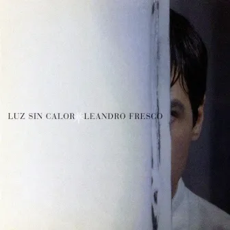 Luz Sin Calor by Leandro Fresco