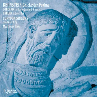 Bernstein: Chichester Psalms; Copland: In the Beginning; Barber: Agnus Dei by Matthew Best