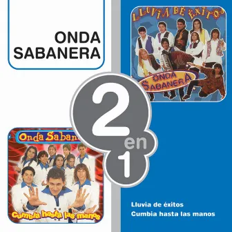 Lluvia de Exitos/Cumbia Hasta las Manos by Onda Sabanera