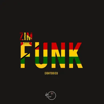 Zim Funk by Eight08ICU