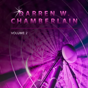 Darren W. Chamberlain, Vol. 2 by Darren W. Chamberlain