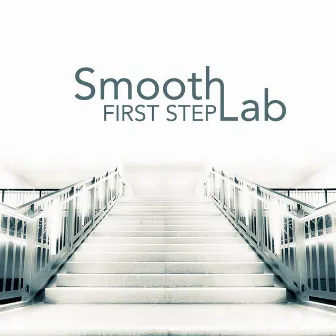 First Step by Smooth Lab