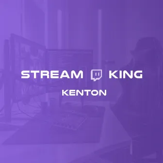 STREAM KING by Kenton