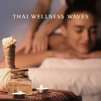 Thai Wellness Waves: Relaxing Massage Ambiance by Spa Music Paradise Zone