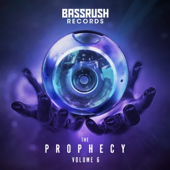 The Prophecy: Volume 6 by Bassrush