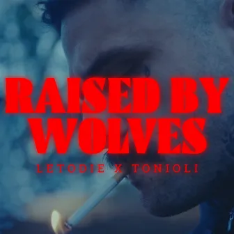 Raised By Wolves by Tonioli