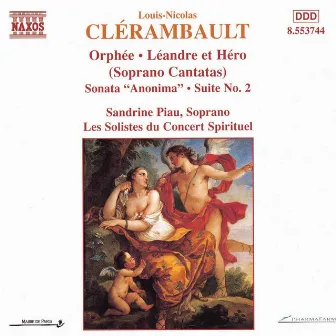 Clerambault: Orphee / Leandre Et Hero / Sonata Anonima by Louis-Nicolas Clérambault