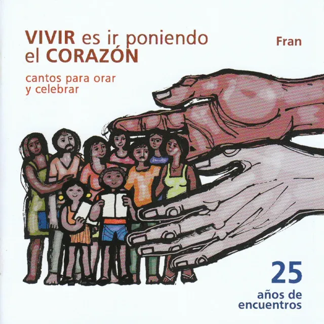 Vivir es ir Poniendo el Corazón (Cantos para Orar y Celebrar)