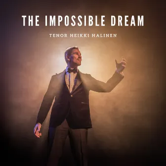 The Impossible Dream by Tenor Heikki Halinen