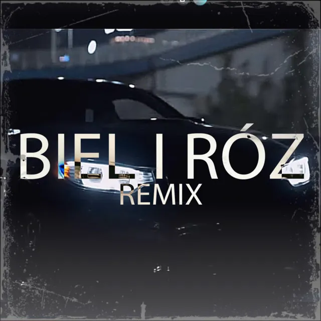 Biel i Róż (ORZ3U & DJ BOCIAN RMX) - REMIX