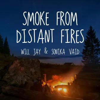 Smoke from Distant Fires by Sonika Vaid