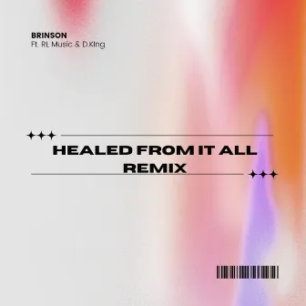 Healed from It All (Remix) by Brinson