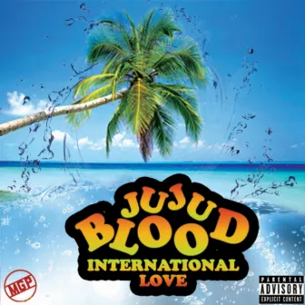 International Love - Single by Juju Blood