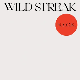 Wild Streak by N.Y.C.K.