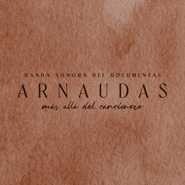 Arnaudas: Más Allá del Cancionero (Banda Sonora del Documental)