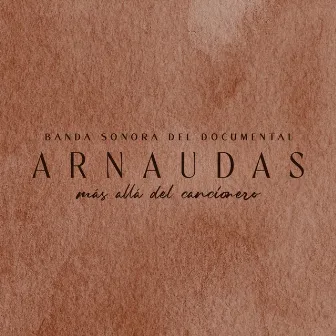 Arnaudas: Más Allá del Cancionero (Banda Sonora del Documental) by Carlos Bonal