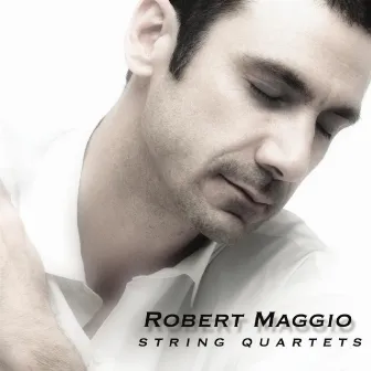 String Quartets by Robert Maggio