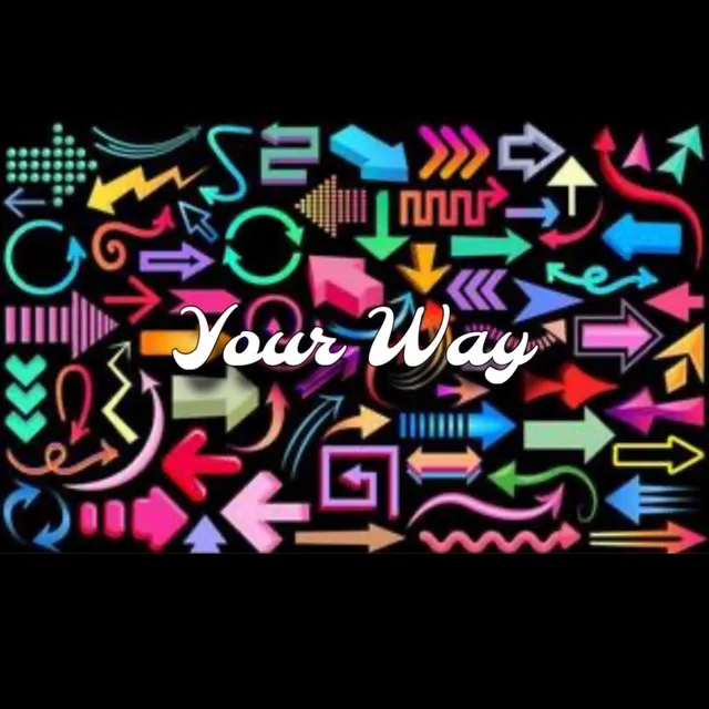 Your Way