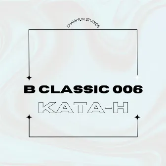 Kata-H by B Classic 006