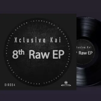 8th Raw EP by Xclusive kAi