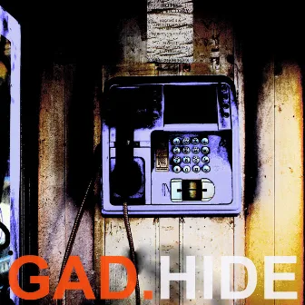 Hide by GAD.