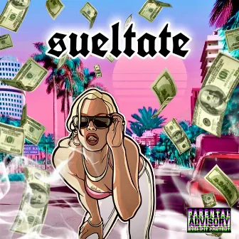 Sueltate by richmoneyygg