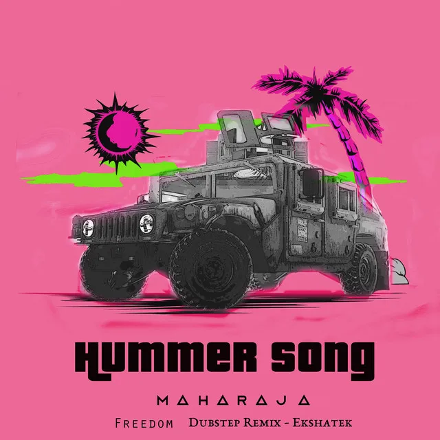 Hummer Song Maharaja - Dubstep Remix