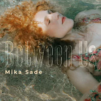 Between Us by Mika Sade