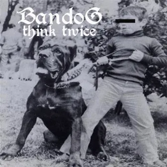 Think twice by Bandog