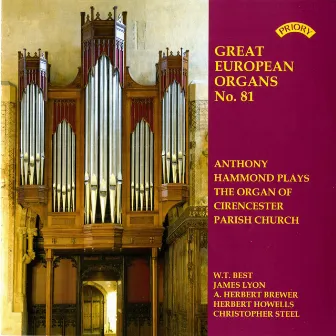 Great European Organs, Vol. 81: Cirencester Parish Church by Anthony Hammond