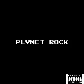 PLVNET ROCK by Robbin G